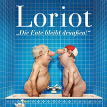 Loriot - Die Ente bleibt draußen! 27.02.2027 Sport- und Kongresshalle