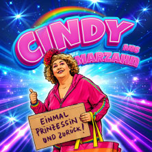 Cindy aus Marzahn - Einmal Prinzessin und zurück! 20.12.2026 Star Event Center
