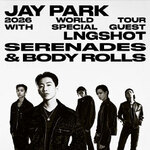 VIP 2 - Jay Park with special guests LNGSHOT - Serenades & Body Rolls