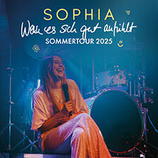 SOPHIA - Wenn es sich gut anfühlt - Sommertour 2025 Schwerin