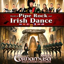 Cornamusa - World of Pipe Rock and Irish Dance 20.03.2027 Sport- und Kongresshalle