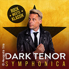 The Dark Tenor - Symphonica - Rock meets Klassik 07.10.2026 Sport- und Kongresshalle