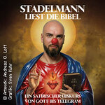Ingmar Stadelmann liest die Bibel - ein satirischer Diskurs von Gott bis Telegram