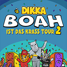 DIKKA - Boah ist das krass Tour 2 11.12.2026 Sport- und Kongresshalle