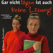 Heike Feist und Astrid Kohrs - Gar nicht lügen ist auch keine Lösung 29.03.2026 Theater Putbus