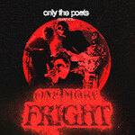Only The Poets - One More Fright