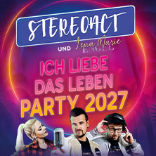 Stereoact feat. Lena Marie Engel - Ich liebe das Leben - Party 2027 29.05.2027 Freilichtbühne Schlossgarten