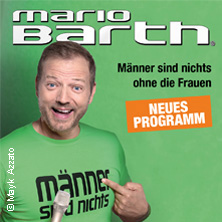 Mario Barth - Männer sind nichts ohne die Frauen 27.11.2026 Sport- und Kongresshalle