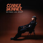 Connor Skinner - My Pain Live 2027
