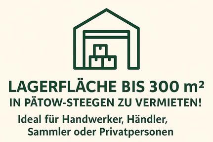 Lagerfläche bis 300 m² in Pätow-Steegen zu vermieten!