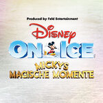 Parkticket - Disney on Ice - Mickys Magische Momente