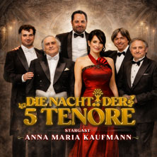 Die Nacht der 5 Tenöre mit Anna Maria Kaufmann 27.01.2027 Theater der Hansestadt Wismar