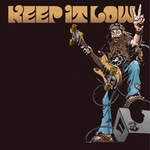 KEEP IT LOW