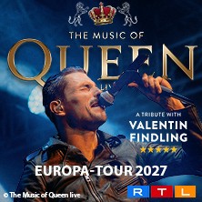 The Music Of Queen Live - Mit Valentin Findling - Europa-Tour 2027 27.02.2027 Sport- und Kongresshalle
