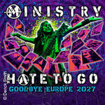 Ministry - Hate to Go - Goodbye Europe