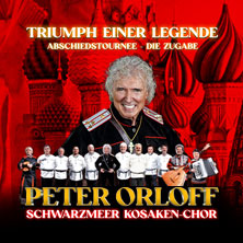 Peter Orloff & Schwarzmeer Kosaken Chor - Die Abschiedstournee - Die Zugabe 25.10.2026 Schelfkirche St. Nikolai