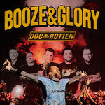 Booze & Glory - plus: Doc Rotten